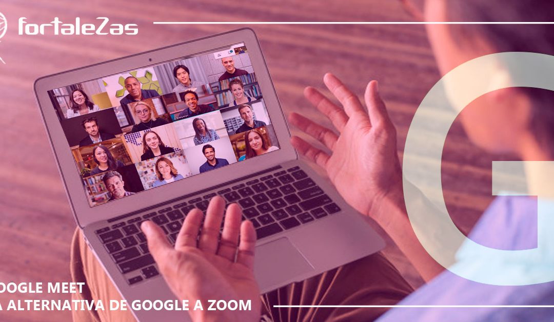 Google Meet la alternativa gratuita de Google a ZOOM